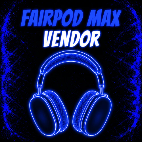 Fairpod Max Supplier